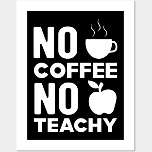 Teacher and coffee - No coffee no teachy Posters and Art